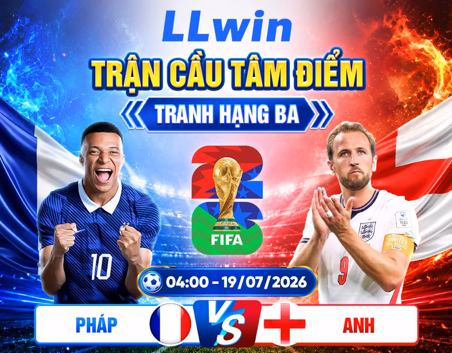 LLwin Đánh Giá Trận Đấu Kinh Điển Tranh Hạng Ba World Cup 2026: Pháp vs Anh